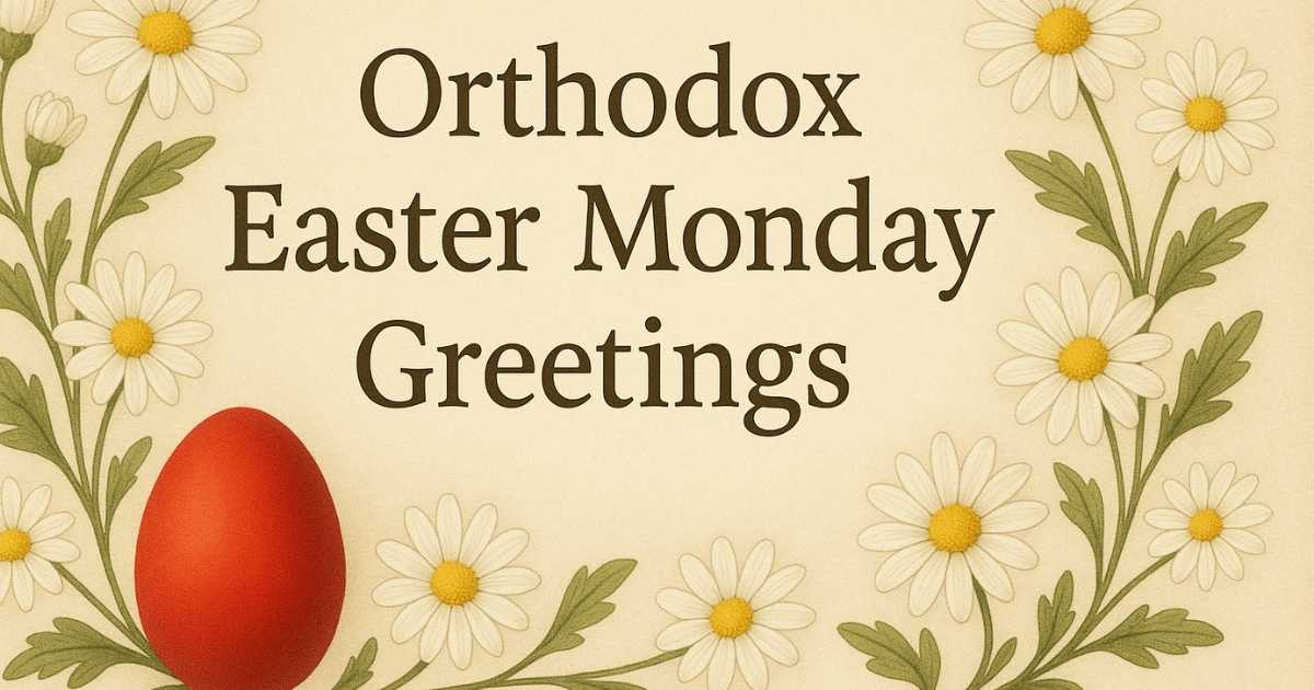 Orthodox Easter Monday Greetings