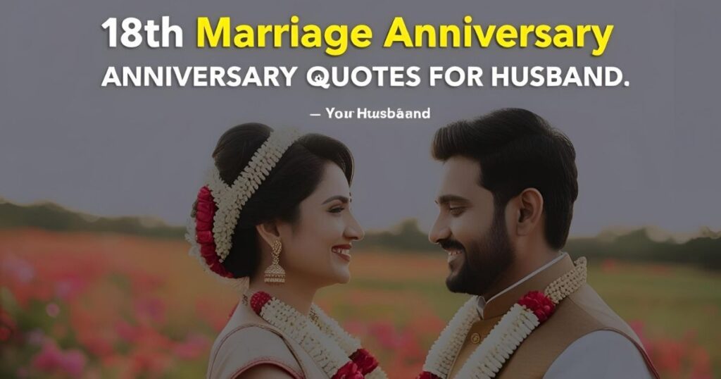 18th Marriage Anniversary Quotes for Husband