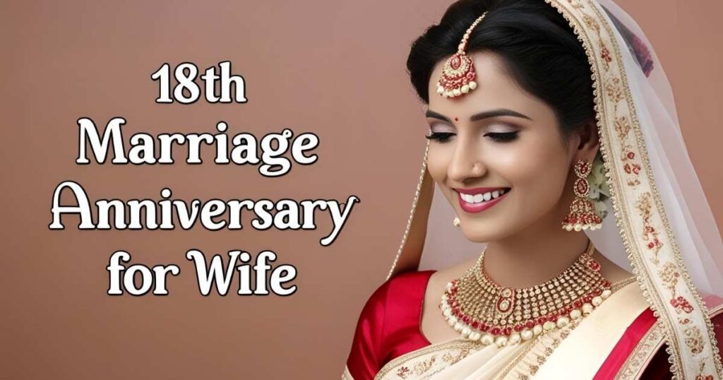 18th Marriage Anniversary Quotes for Wife