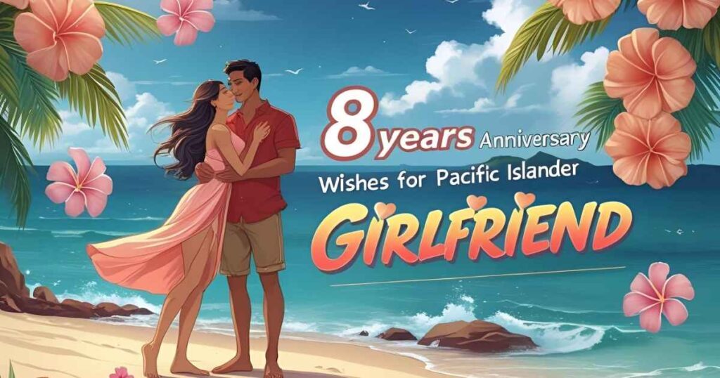 8 Years Anniversary Wishes for Girlfriend