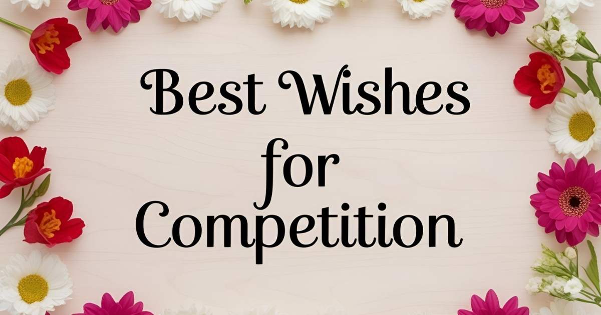 Best Wishes For Competition