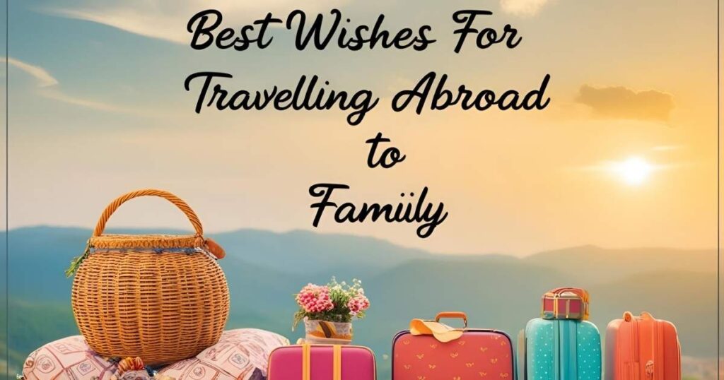 Best Wishes for Travelling Abroad to Family
