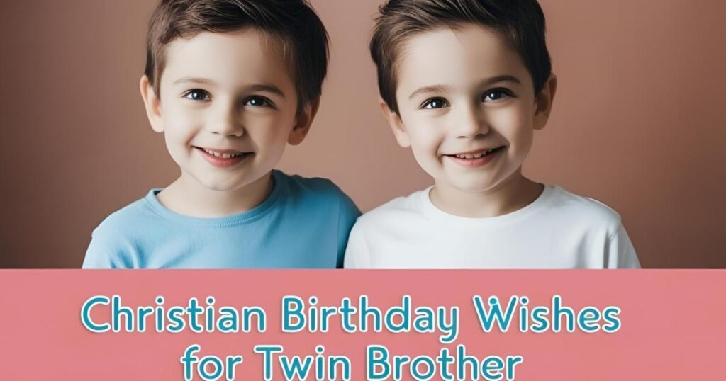 Christian Birthday Wishes for Twin Brother