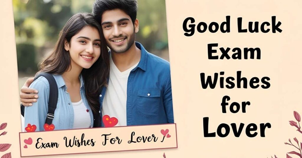 Exam Wishes For Lover