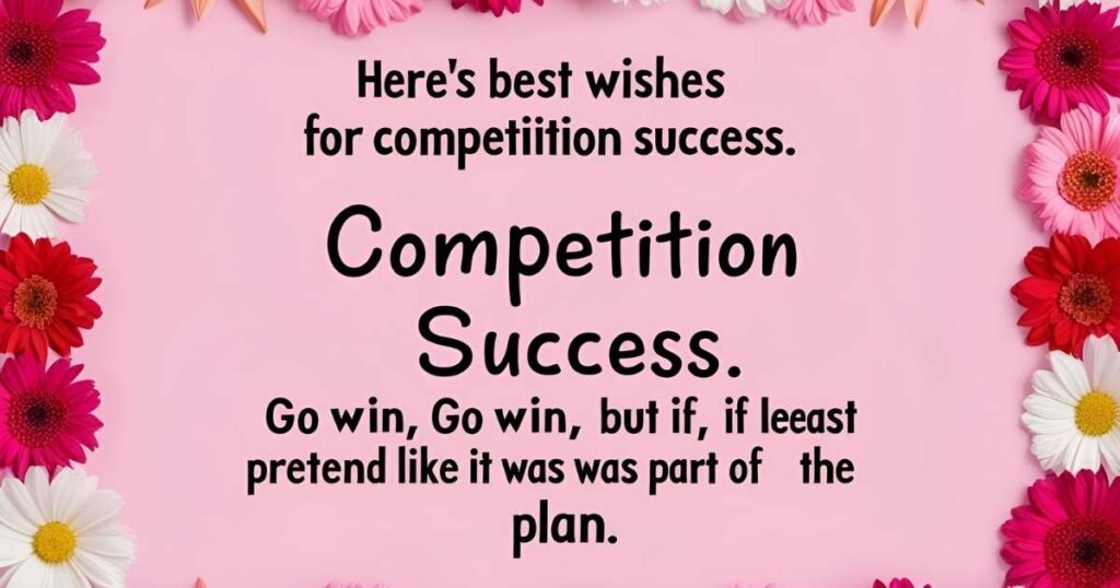 Funny Good Luck Wishes for Competition