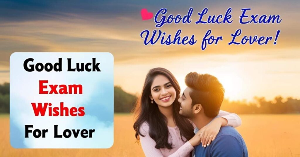 Good Luck Exam Wishes for Lover