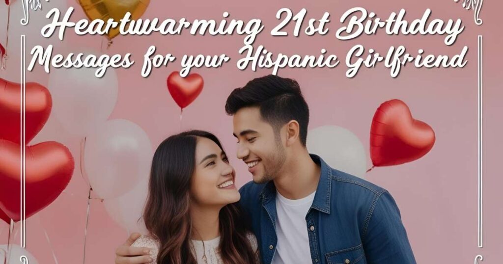 Heartwarming 21st Birthday Messages for Your Girlfriend