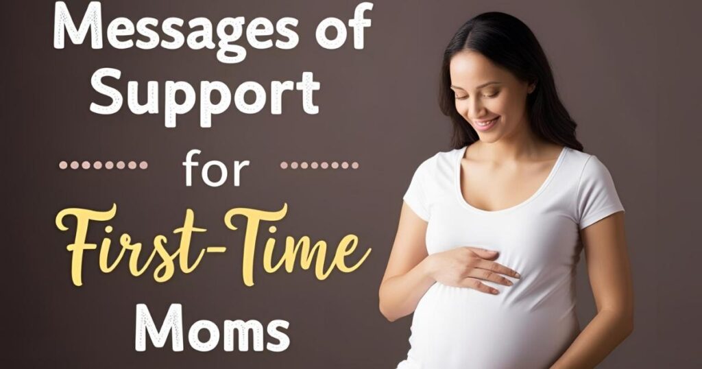 Messages of Support for First-Time Moms