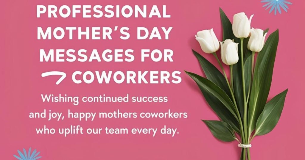 Professional Mother’s Day Messages for Coworkers