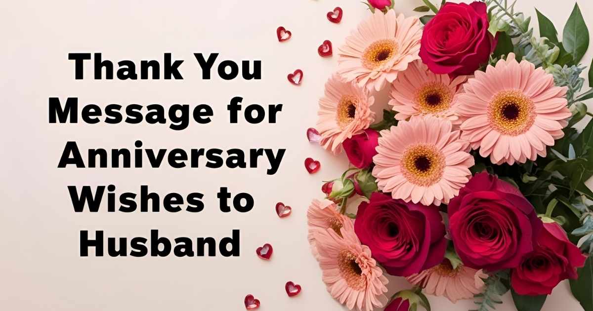 Thank You Message For Anniversary Wishes To Husband