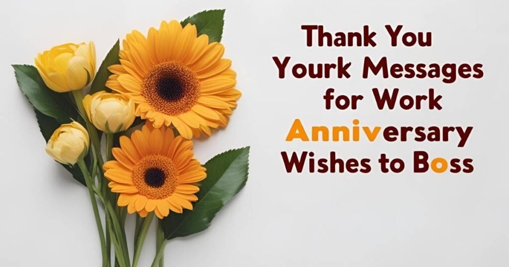 Thank You Messages for Work Anniversary Wishes to Boss
